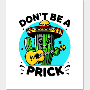 Dont be a Prick - Cactus Posters and Art